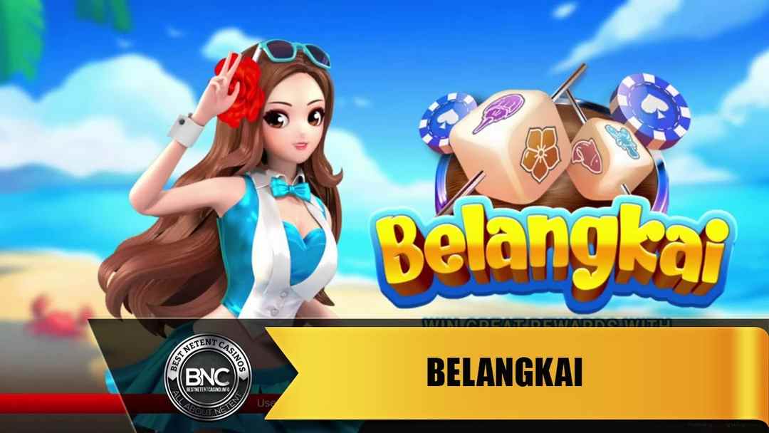 Bạn có biết Belangkai là gì?