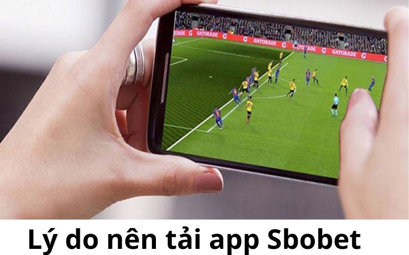 App Sbobet có nhiều ưu điểm vượt trội so với website